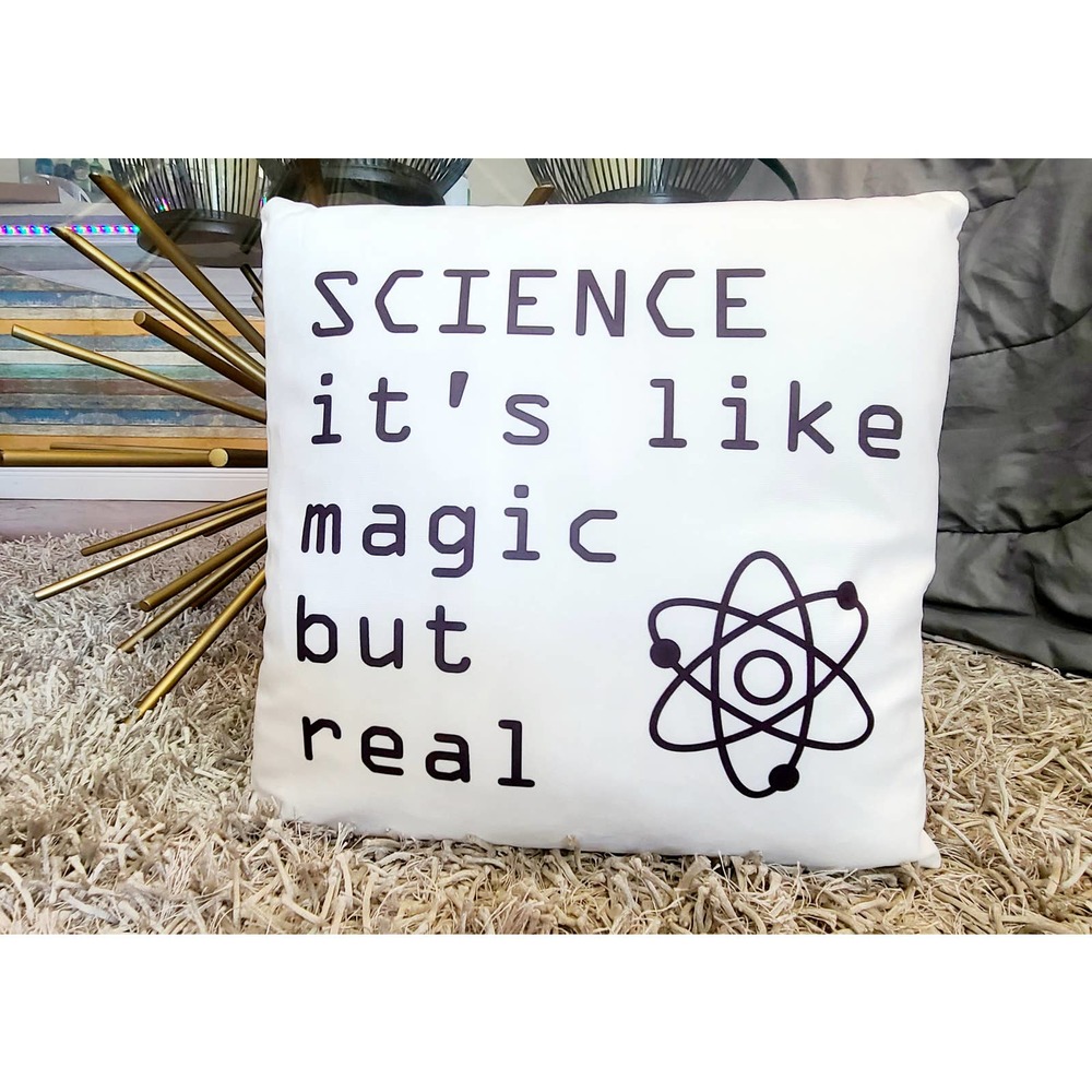 Science Pillow "it's like magic but real"